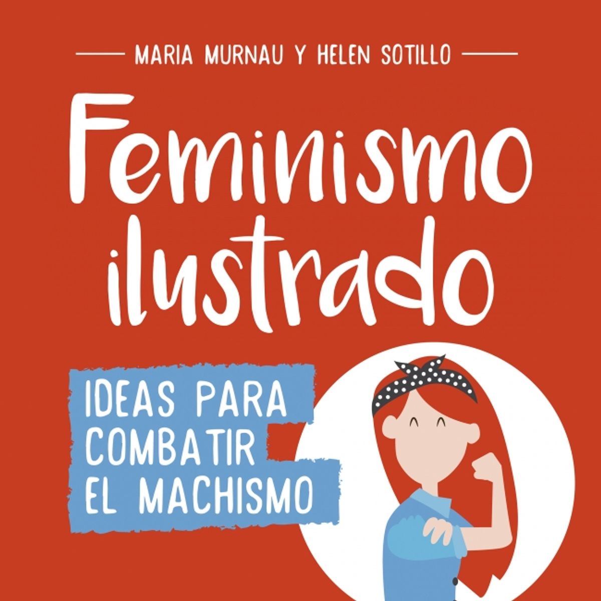 MONTENA - Libro Feminismo Ilustrado - María Murnau ; Helen Sotillo