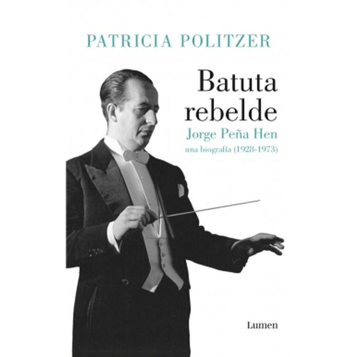 LUMEN - Libro Batuta rebelde - Patricia Politzer