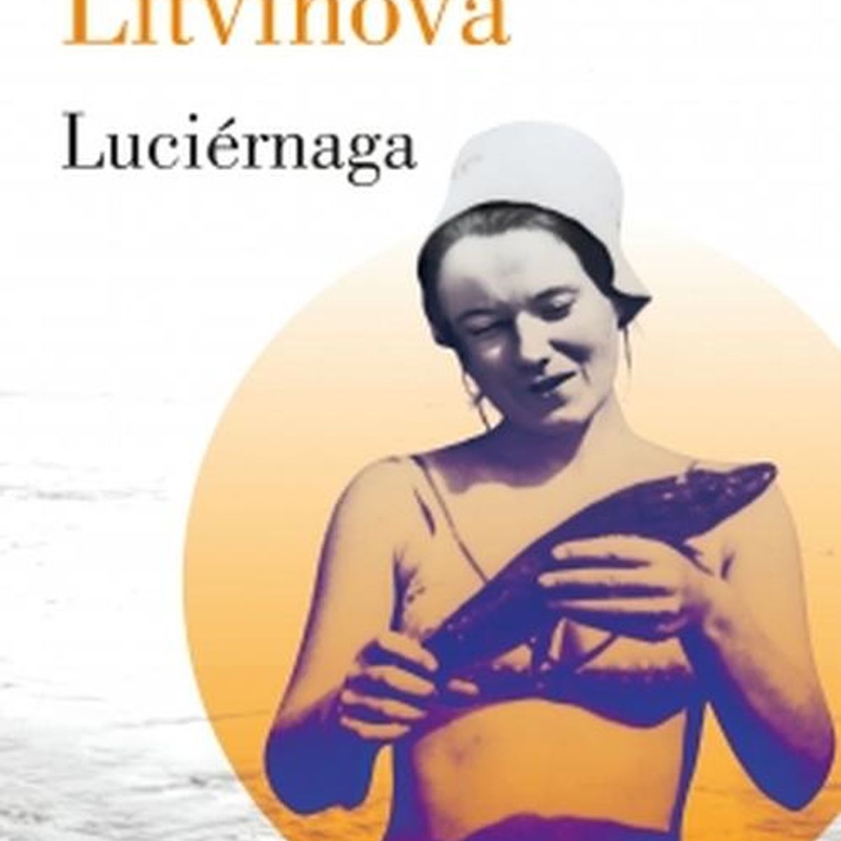 LUMEN - Libro Luciérnaga (Premio Lumen 2024) - Natalia Litvinova