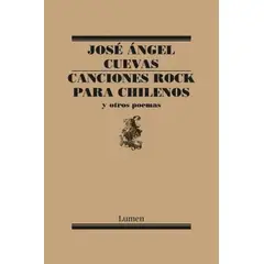 LUMEN - Libro Canciones rock para chilenos y otros poemas - Cuevas