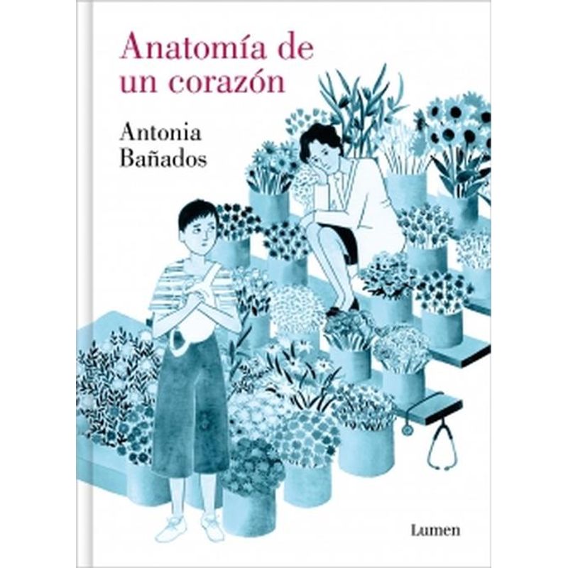 LUMEN - Libro Anatomía de un corazón - Antonia Bañados