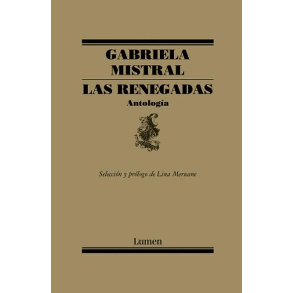 LUMEN - Libro Las renegadas - Gabriela Mistral