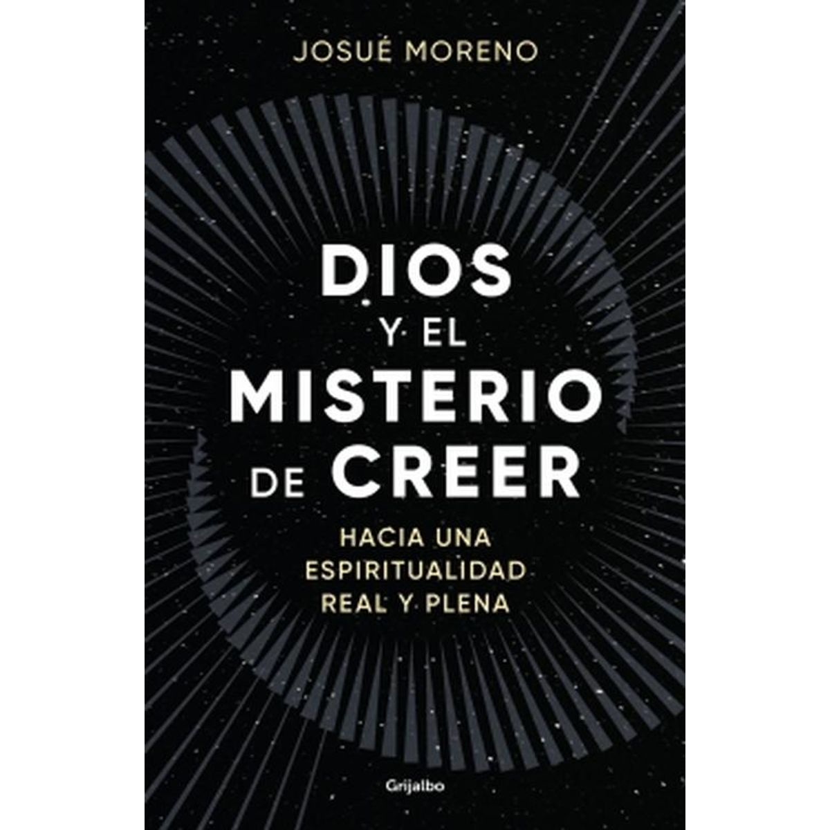 GRIJALBO - Libro Dios y el misterio de creer - Josué Moreno