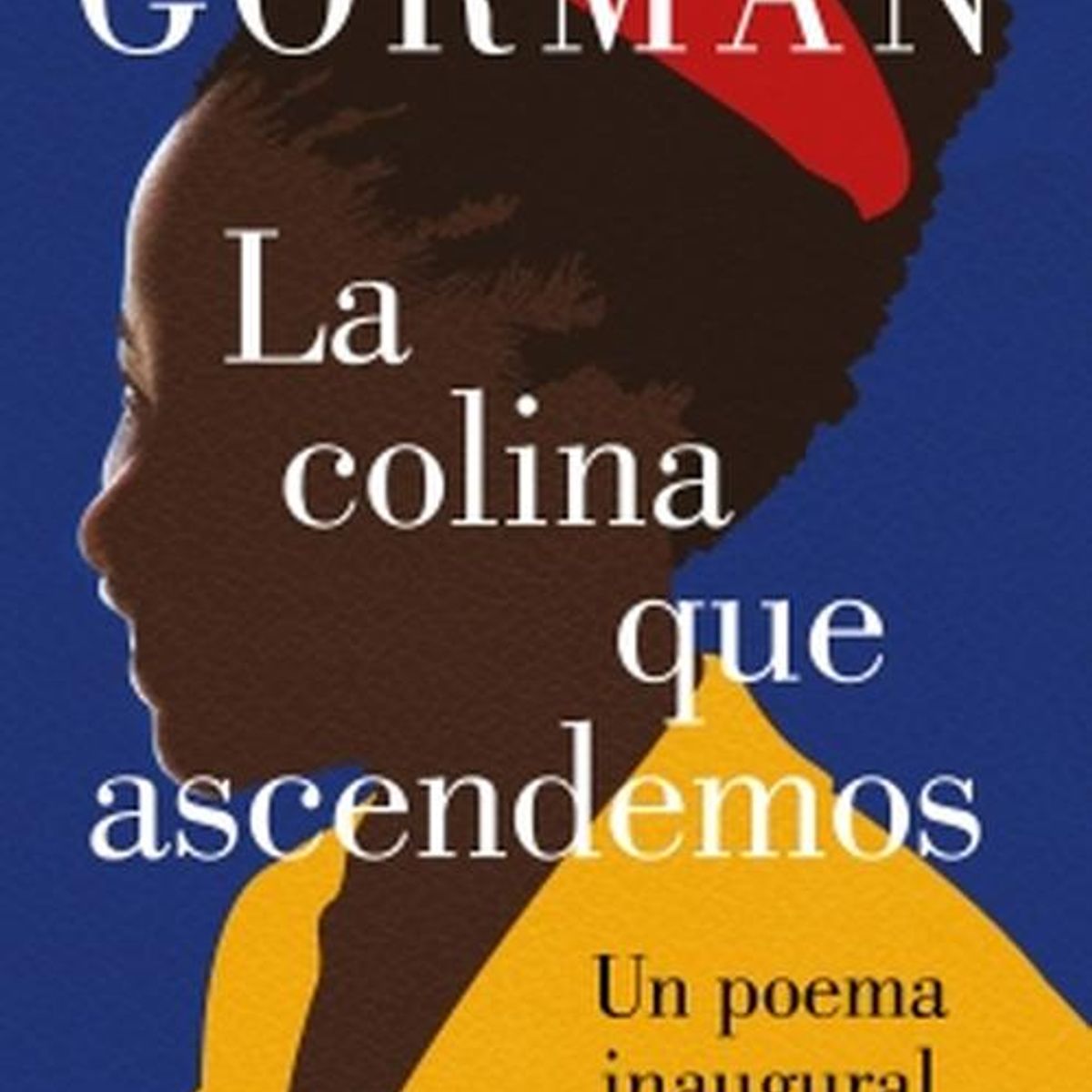 LUMEN - Libro La colina que ascendemos - Amanda Gorman