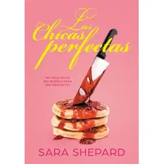 MONTENA - Libro Las chicas perfectas - Sara Shepard