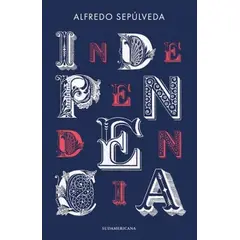 SUDAMERICA - Libro Independencia - Alfredo Sepúlveda