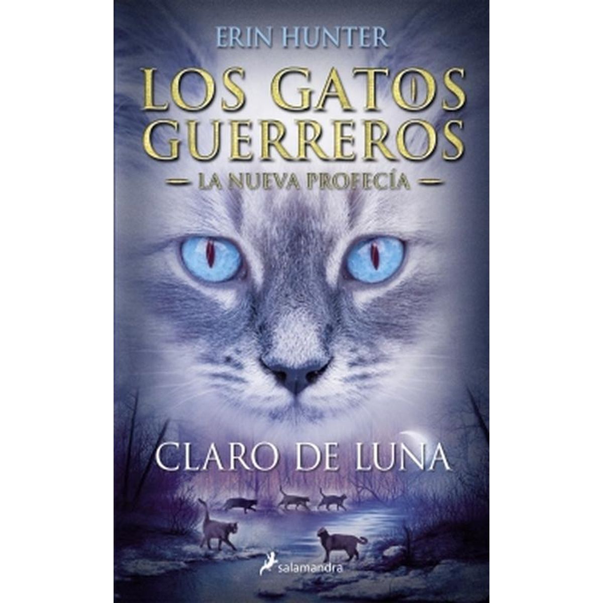SALAMANDRA - Libro Claro de luna (Los Gatos Guerreros - Nueva Profecía 2)