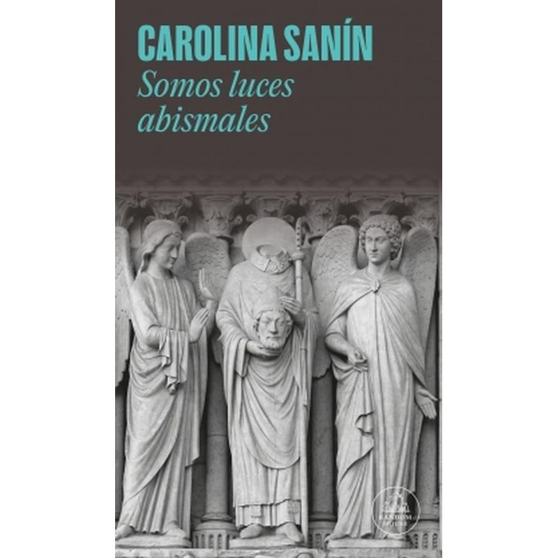 RANDOM HOUSE - Libro Somos luces abismales - Carolina Sanín Paz