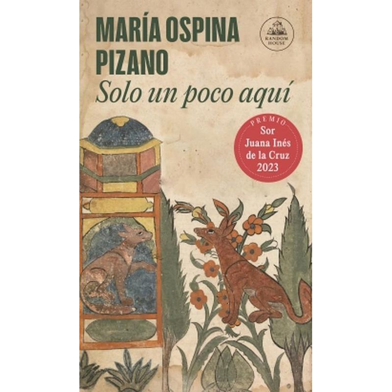 RANDOM HOUSE - Libro Solo un poco aquí - María Ospina Pizano