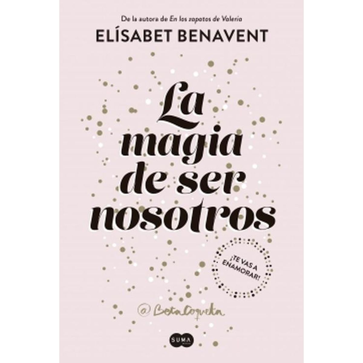 SUMA DE LETRAS - Libro La magia de ser nosotros - Elísabet Benavent