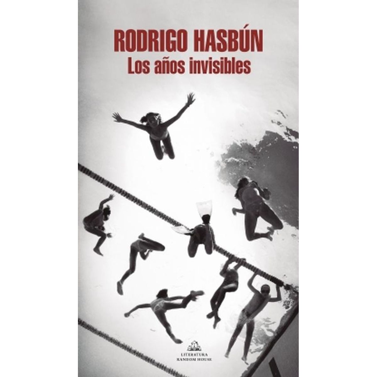 RANDOM HOUSE - Libro Los años invisibles - Rodrigo Hasbún