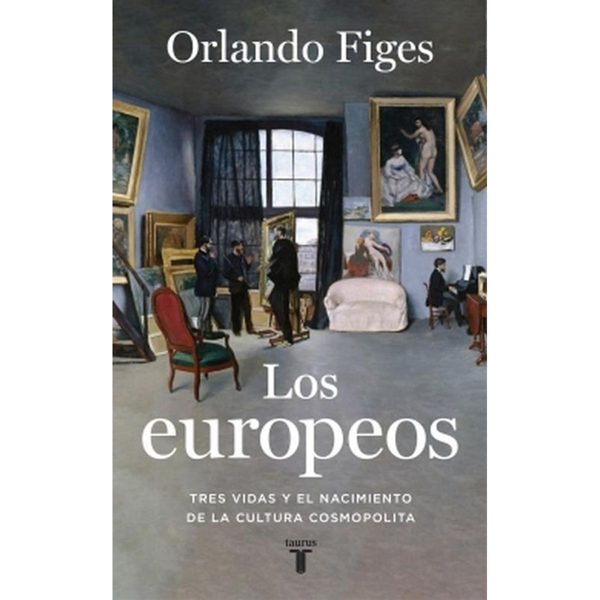 TAURUS - Libro Los europeos -- Orlando Figes