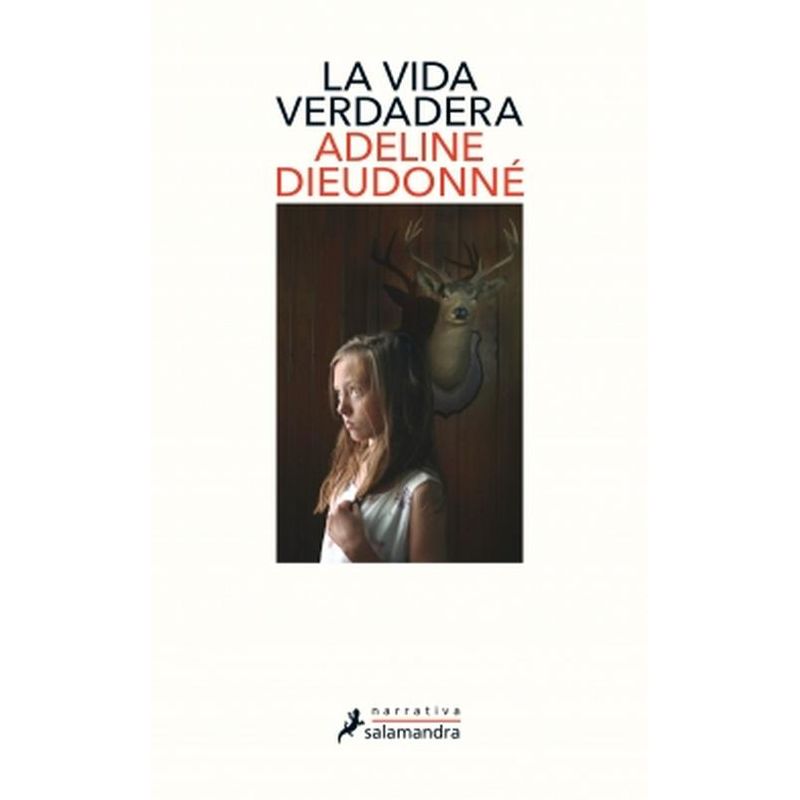 SALAMANDRA - Libro La vida verdadera - Adeline Dieudonné