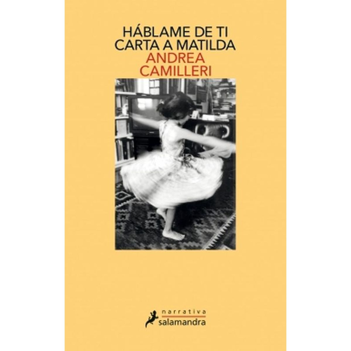 SALAMANDRA - Libro Háblame de ti. Carta a Matilda - Andrea Camilleri