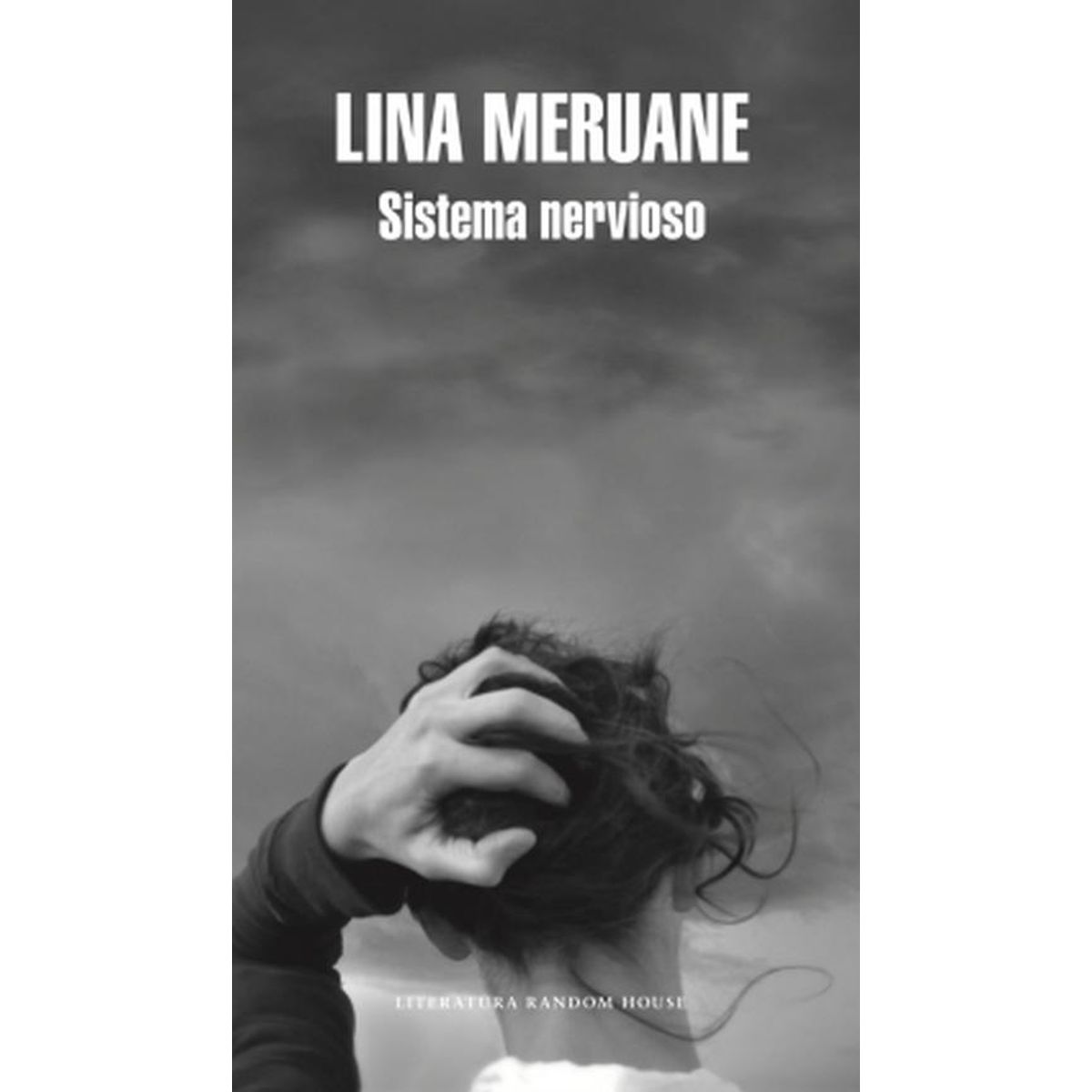 RANDOM HOUSE - Libro Sistema nervioso -- Lina Meruane