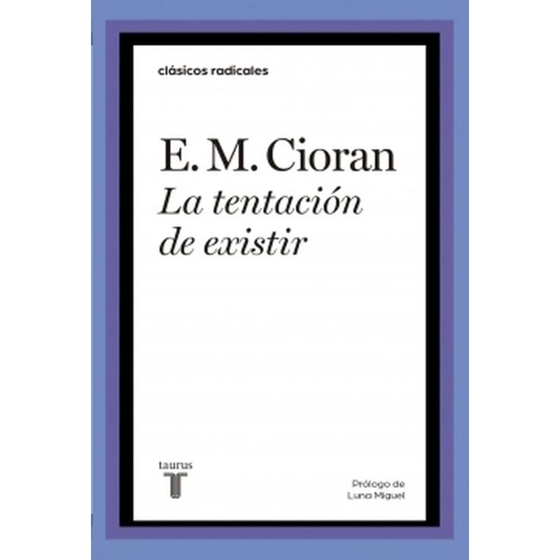 TAURUS - Libro La tentación de existir -- E. M. Cioran