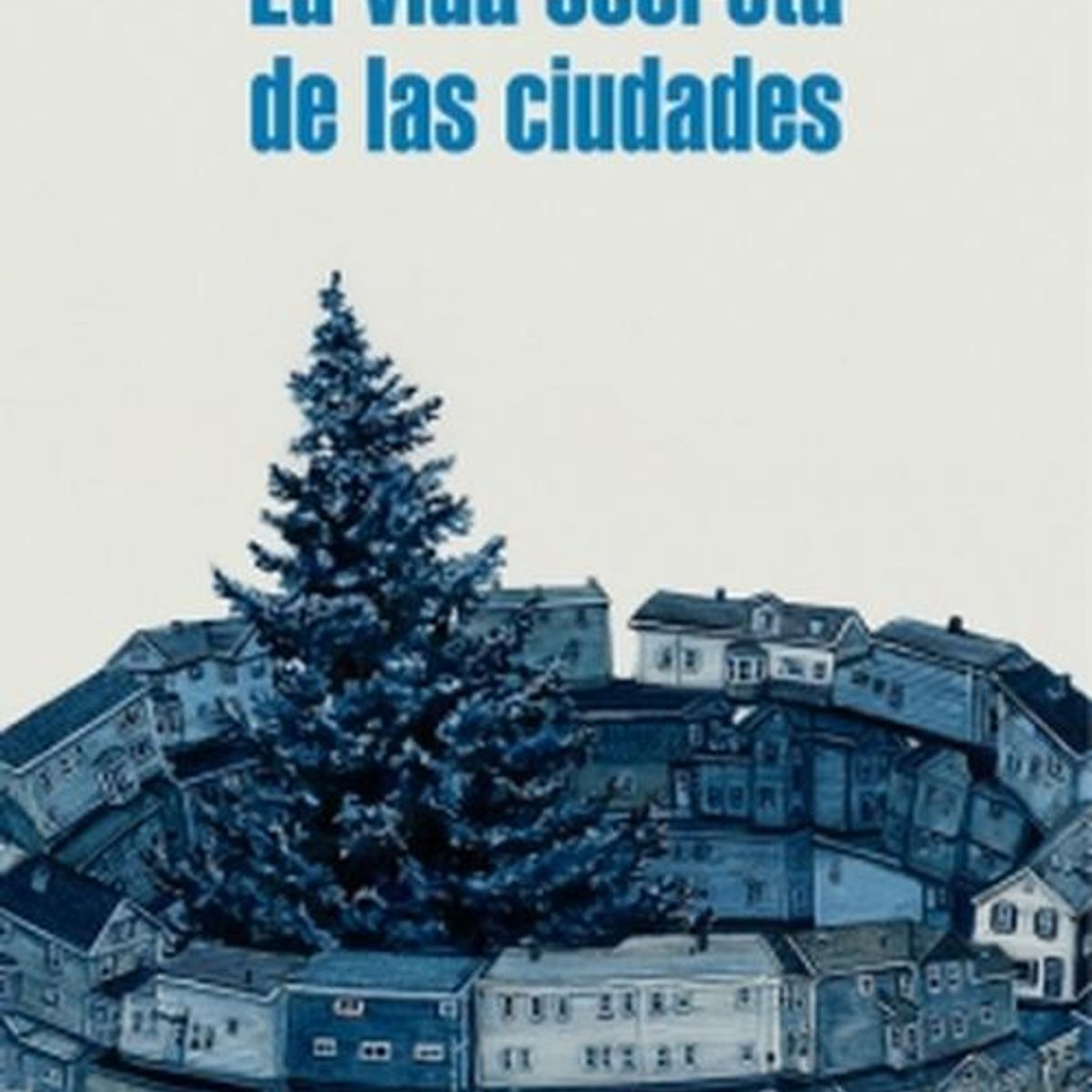 RANDOM HOUSE - Libro La vida secreta de las ciudades - Suketu Mehta