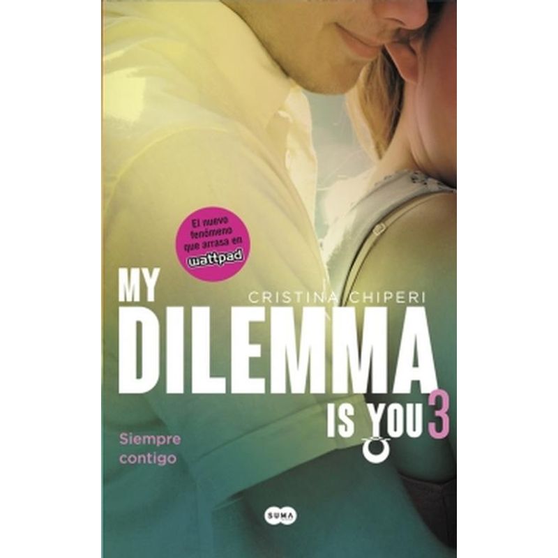 SUMA DE LETRAS - Libro My dilemma is you. Siempre contigo - Cristina Chiperi