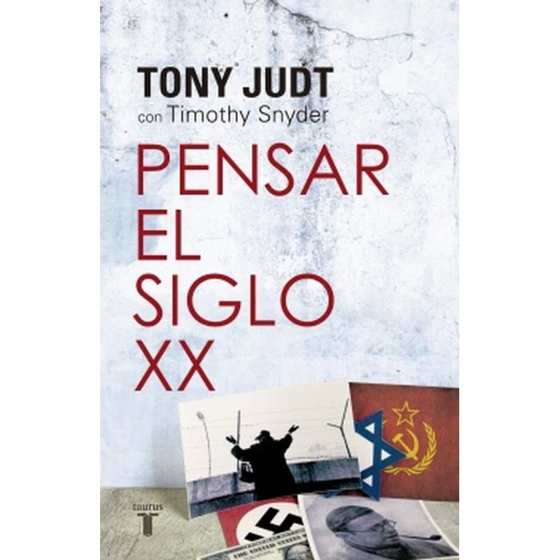 TAURUS - Libro Pensar el siglo XX - Tony Judt