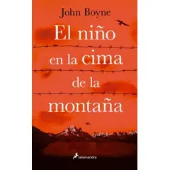 SALAMANDRA - Libro El niño en la cima de la montaña -- John Boyne
