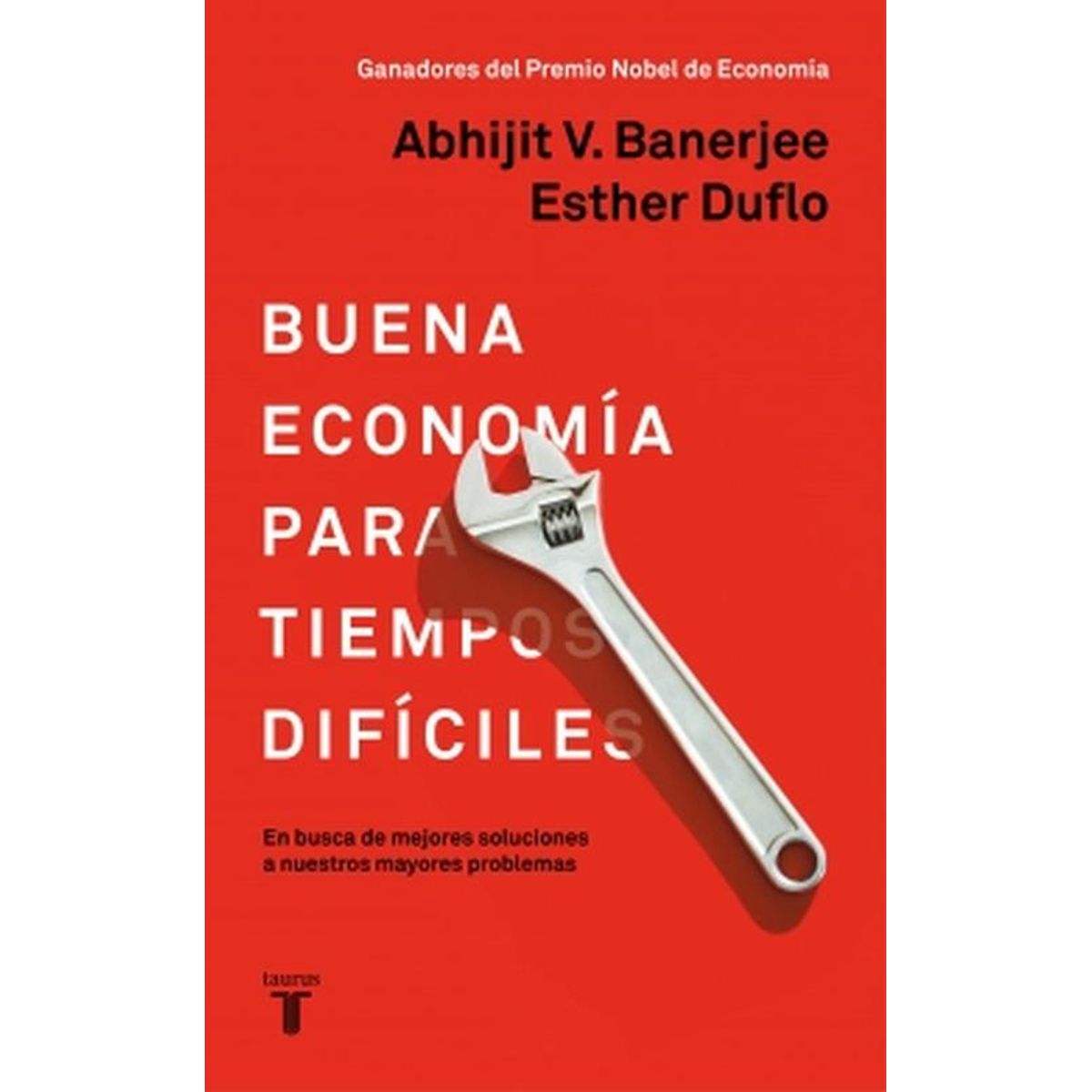 TAURUS - Libro Buena economía para tiempos difíciles - Duflo Banerjee