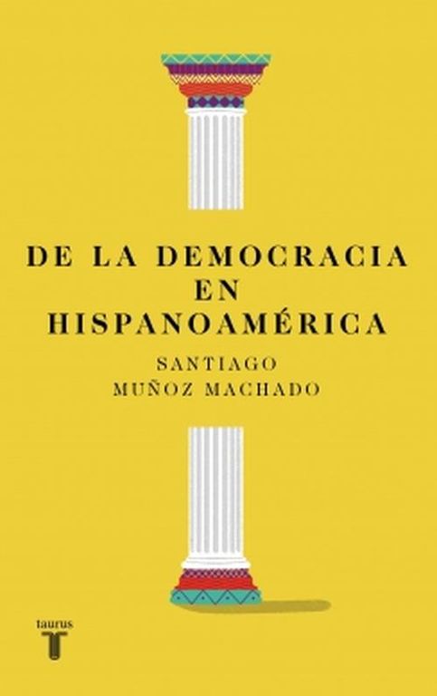 Libro De la democracia en Hispanoamerica - Munoz Machado
