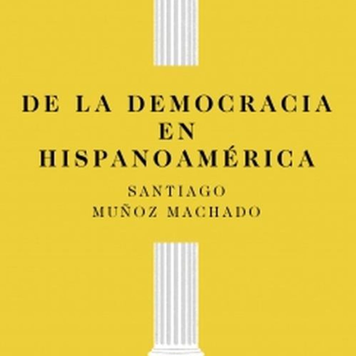 TAURUS - Libro De la democracia en Hispanoamérica - Muñoz Machado