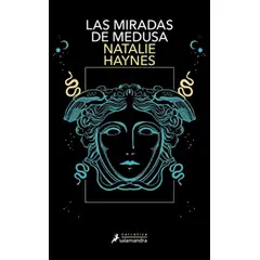 SALAMANDRA - Libro Las miradas de Medusa - NATALIE HAYNES