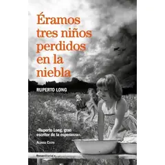 ROCA EDITORIAL - Libro Éramos tres niños perdidos en la niebla - Ruperto Long