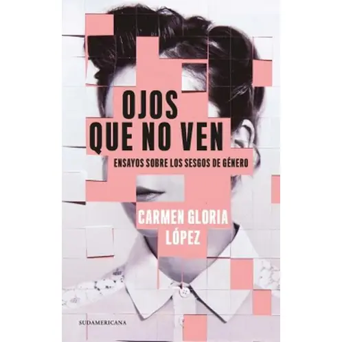 SUDAMERICA - Libro Ojos que no ven - Carmen Gloria López