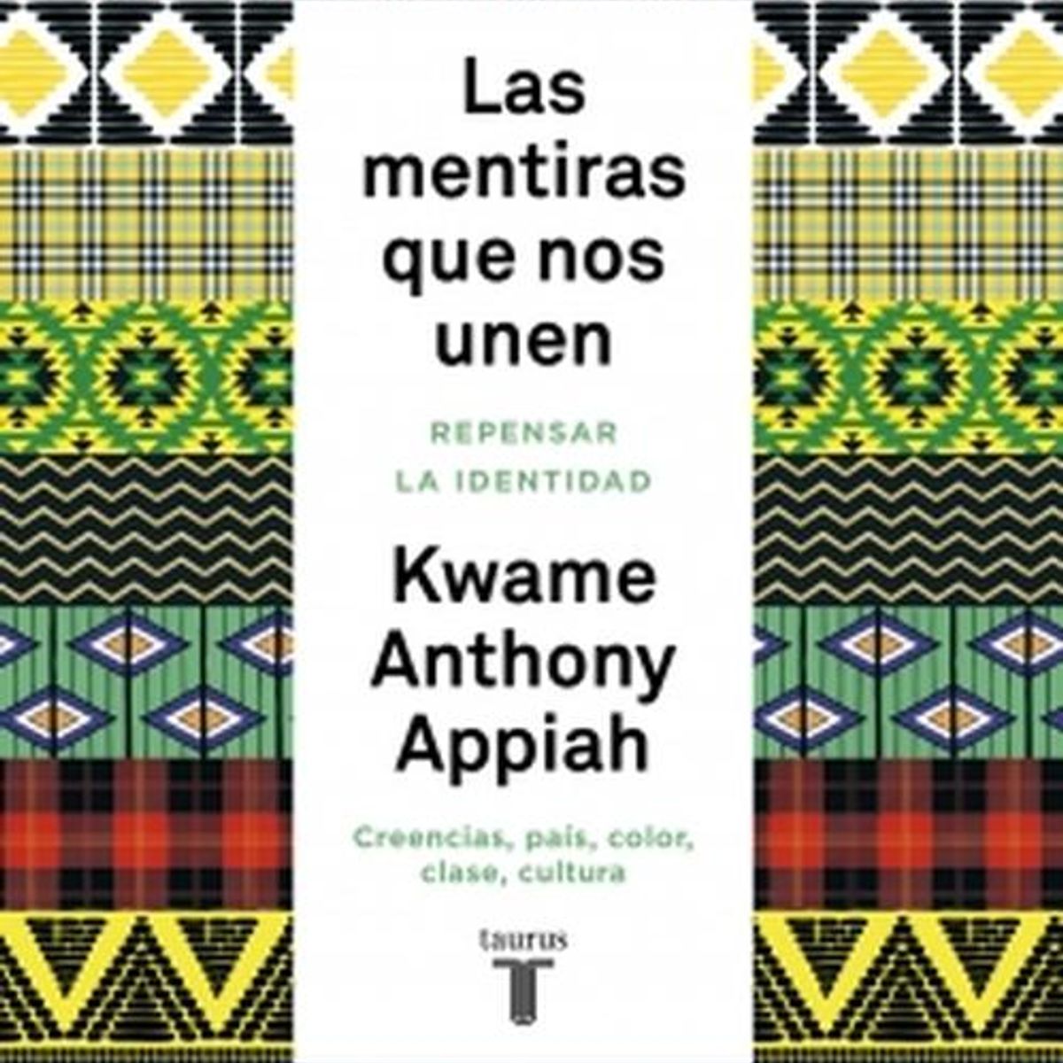TAURUS - Libro Las mentiras que nos unen - Kwame Anthony Appiah
