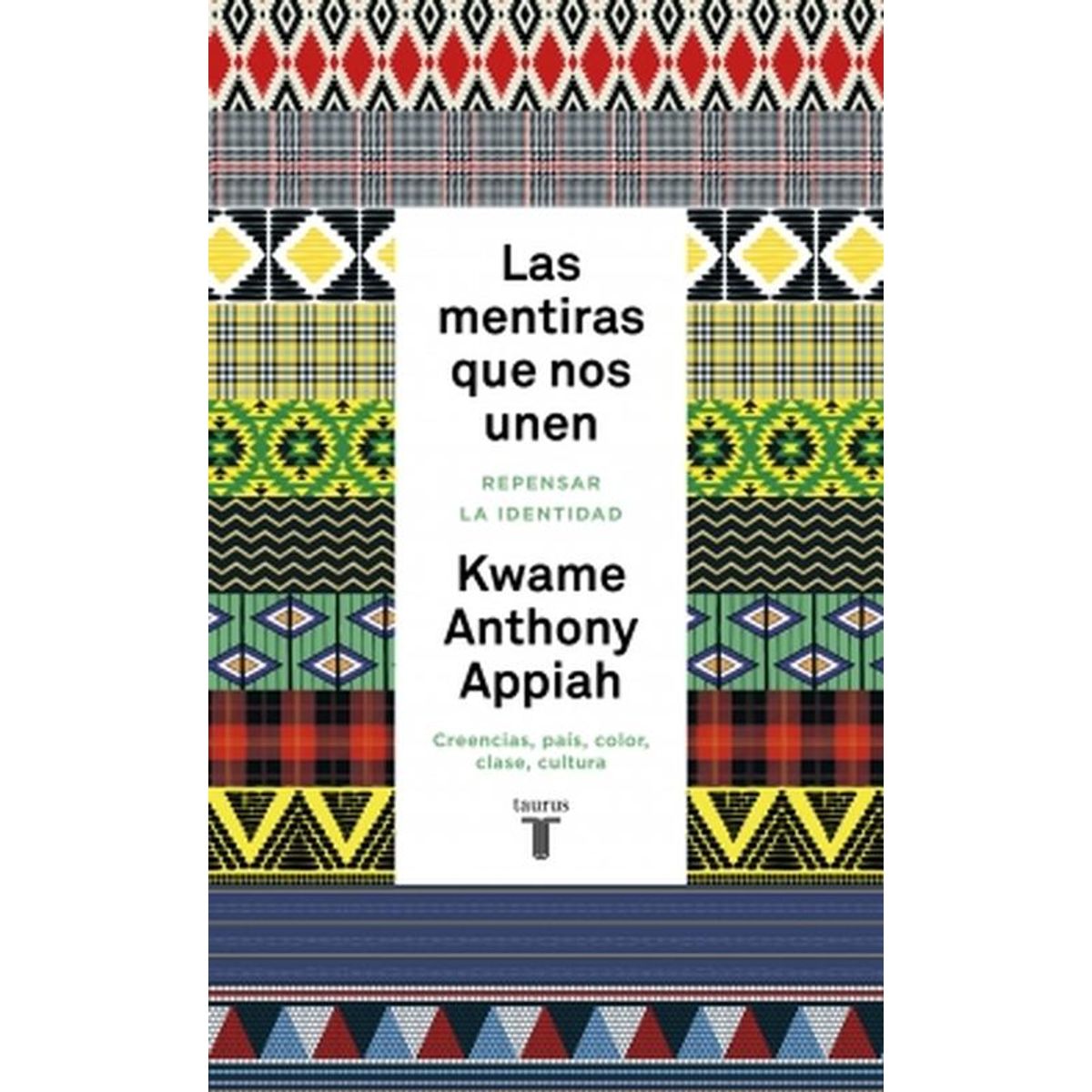 TAURUS - Libro Las mentiras que nos unen - Kwame Anthony Appiah