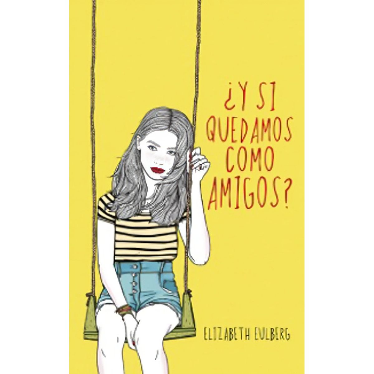 TOP10BOOKS - LIBRO ¿y Si Quedamos cómo Amigos? - Elizabeth Eulberg