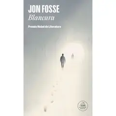 LITERATURA RANDOM HOUSE - Blancura - Autor(a): Jon Fosse
