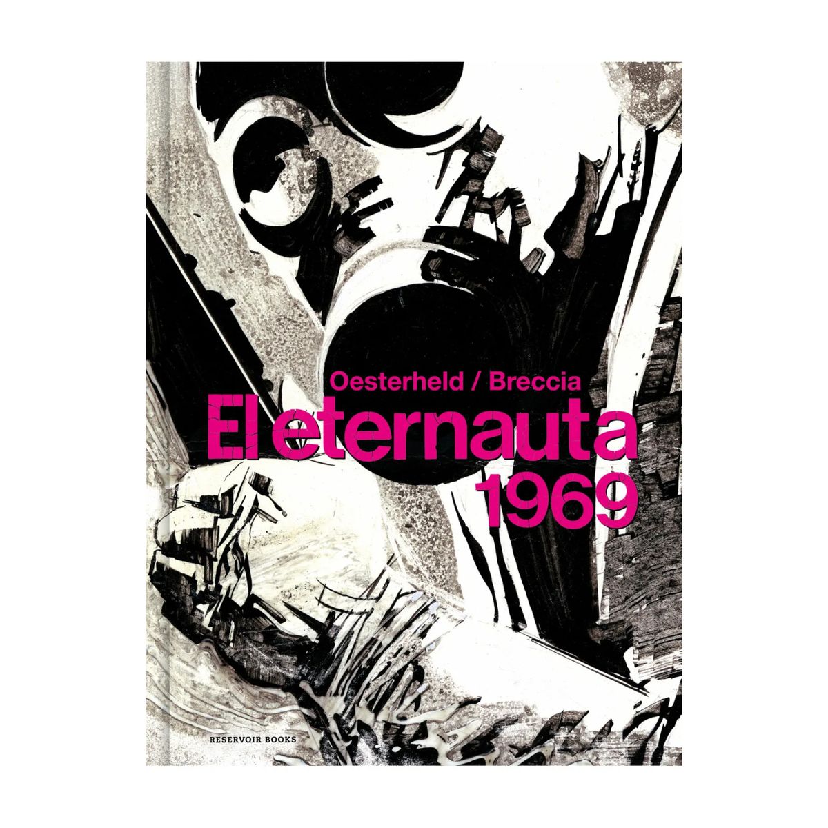 RESERVOIR BOOKS - El Eternauta 1969 - Autor(a):  H. G.  Oesterheld