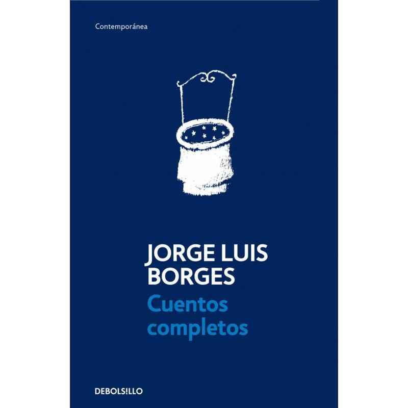 DEBOLSILLO - Cuentos Completos - Autor(a):  Jorge Luis Borges