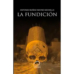 AUREA EDICIONES - La Fundición - Autor(a): Mayne Muñoz
