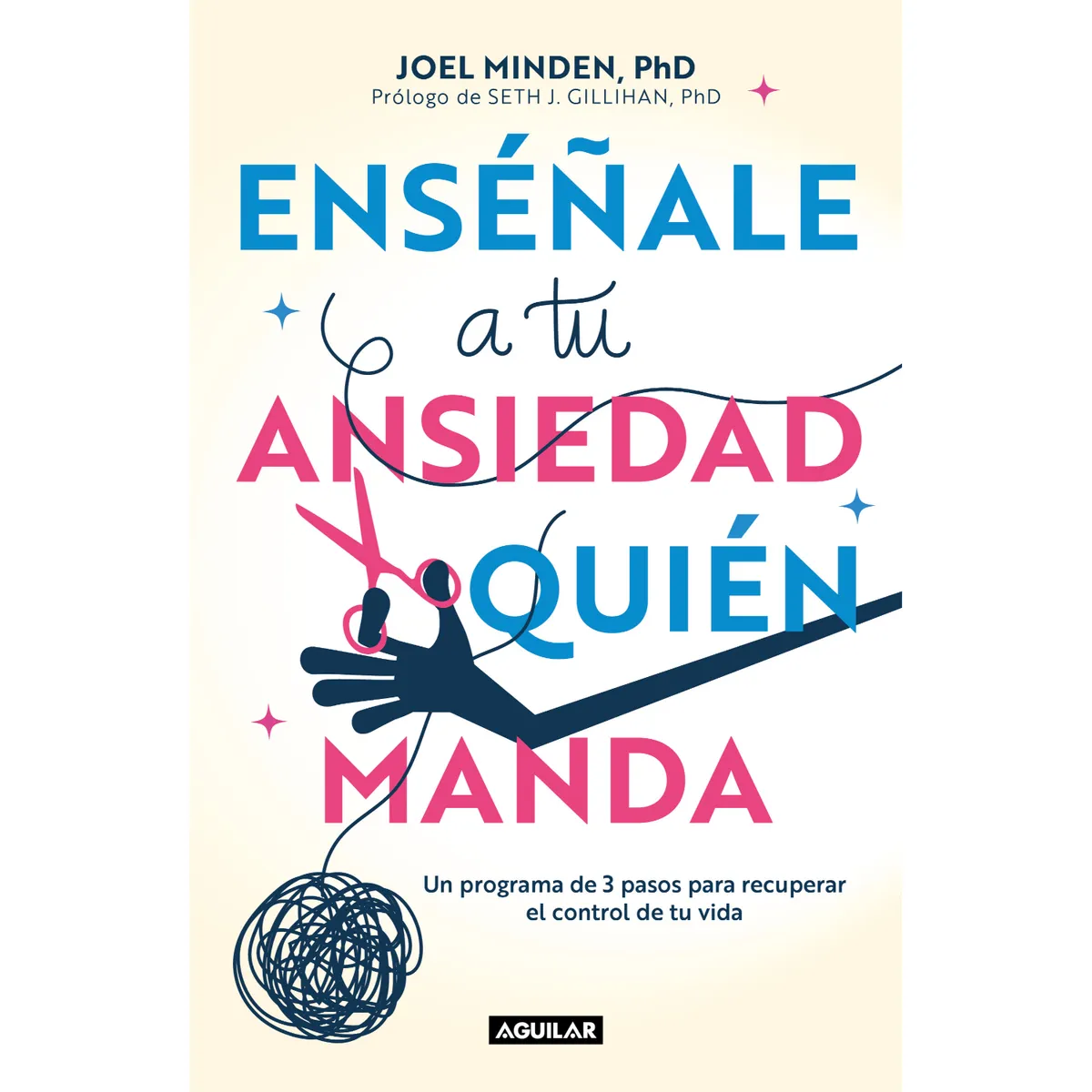 AGUILAR - Enseñale A Tu Ansiedad Quien Manda