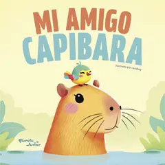 PLANETA JUNIOR - Mi Amigo Capibara - Autor(a): Anonimo