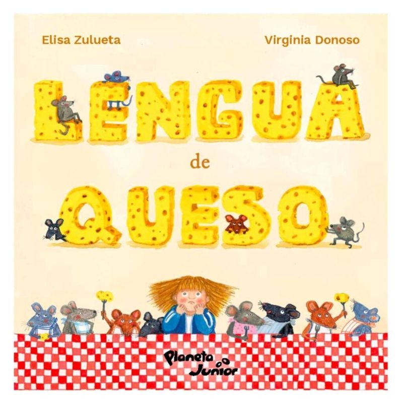 PLANETA JUNIOR - Lengua De Queso - Autor(a):  Elisa Zulueta