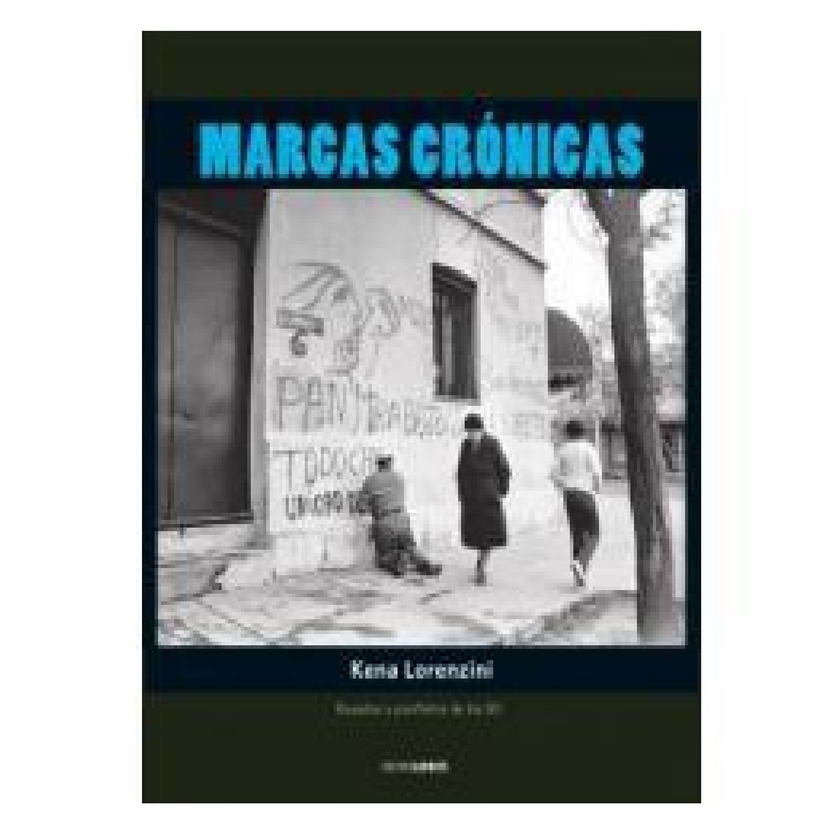 GENERICO - MARCAS CRONICAS RAYADOS Y PANFLETOS DE LOS 80