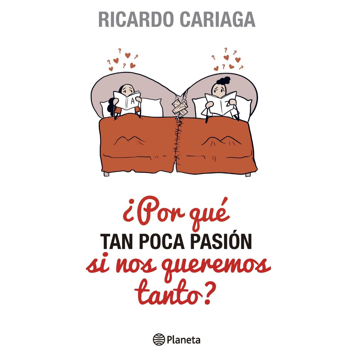 EDITORIAL PLANETA - Por Que Tan Poca Pasion Si Nos Quer Editorial Planeta