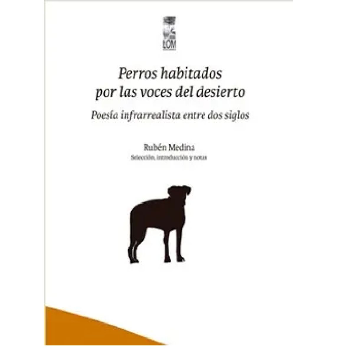 LOM - PERRO HABITADOS POR LAS VOCES DEL DESIERTO