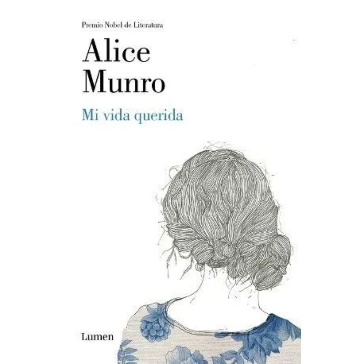 LUMEN - Mi Vida Querida - Autor(a):  Alice Munro