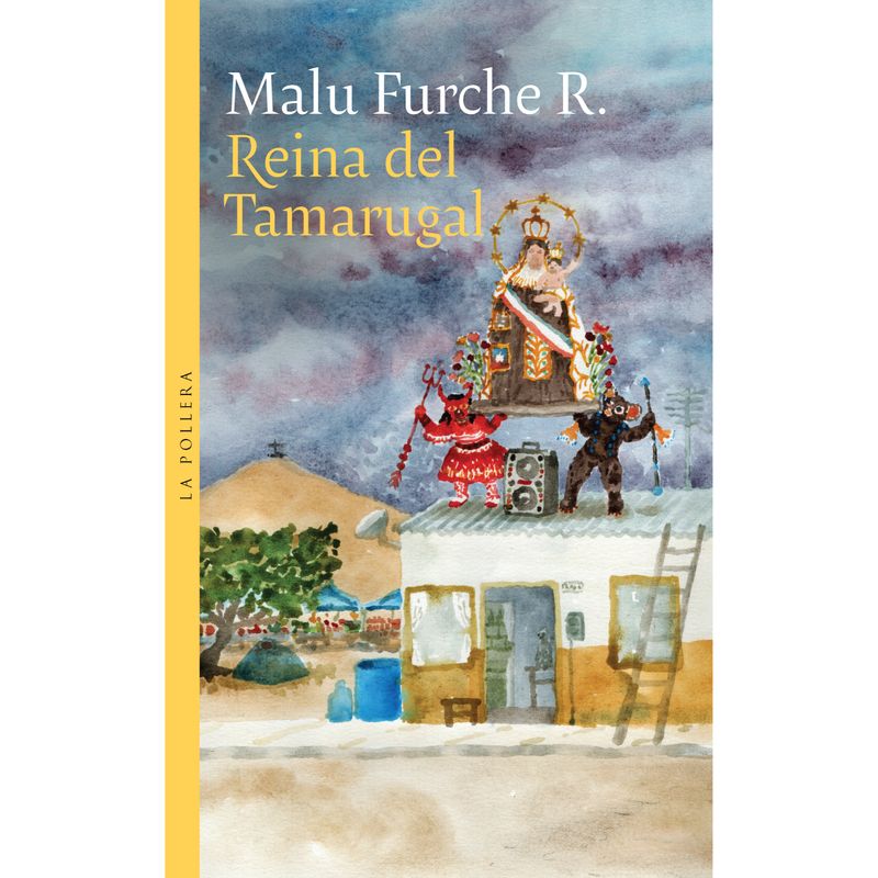 LA POLLERA EDICIONES - Reina Del Tamarugal - Autor(a):  Malu Furche R.