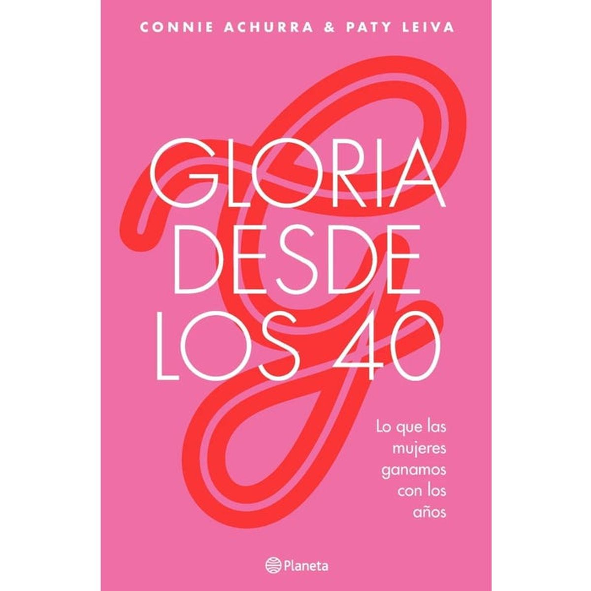 HITWAY MUSIC - GLORIA DESDE LOS 40 TAPA BLANDA - CONNIE ACHURRA Y PATY LEIVA - LIBRO