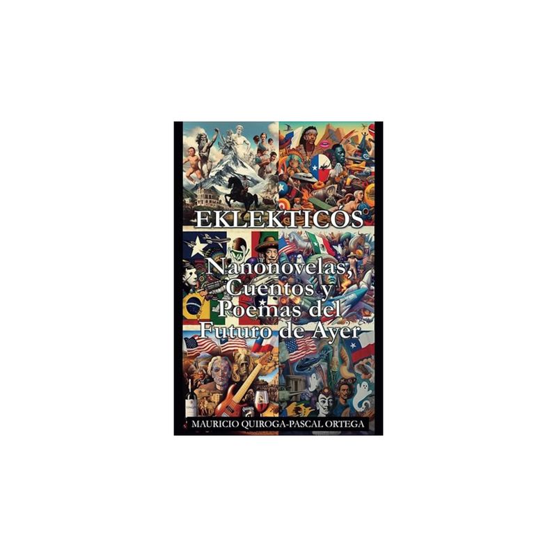 GENERICO - Libro Eklekticós Nanonovelas Cuentos y Poemas del Futuro de Ayer