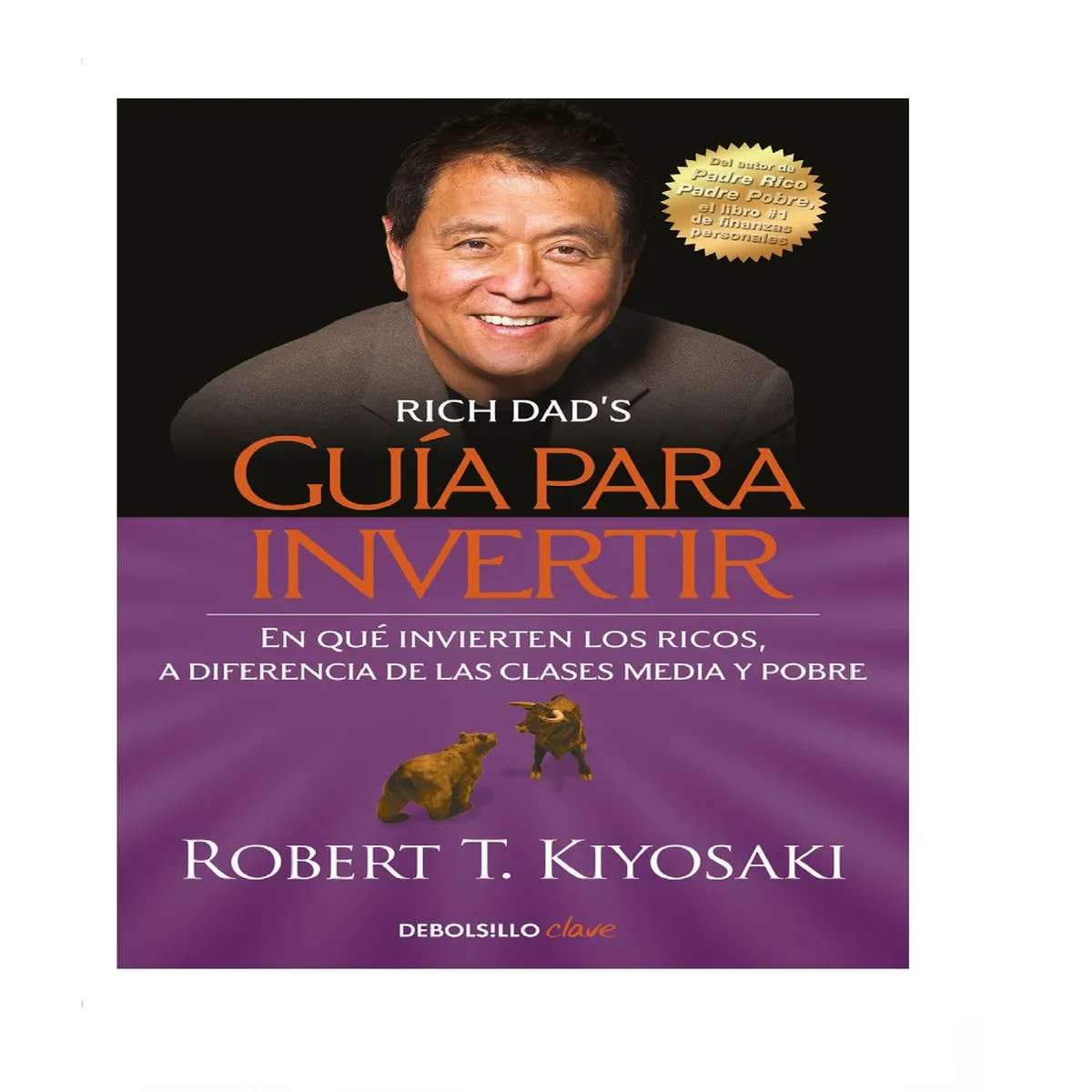 DEBOLSILLO - GUIA PARA INVERTIR . KIYOSAKI,  ROBERT T.
