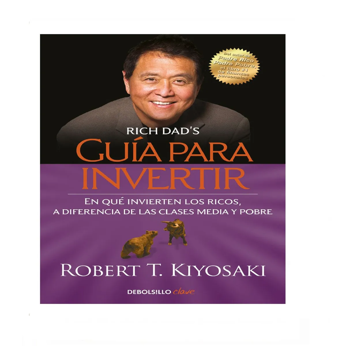 DEBOLSILLO - GUIA PARA INVERTIR . KIYOSAKI,  ROBERT T.
