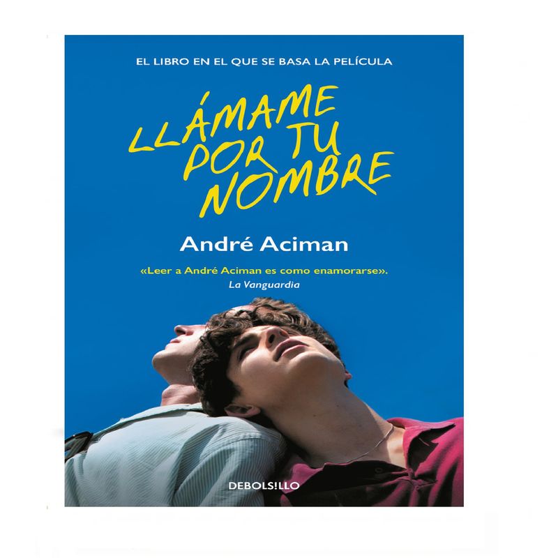 DEBOLSILLO - LLAMAME POR TU NOMBRE .  ANDRE ACIMAN